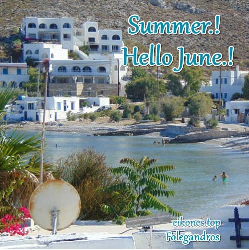 Read more about the article Εικόνες για Welcome June και Happy Summer με Ελληνικές εικόνες.!