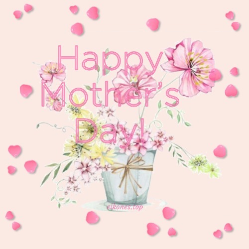 Εικόνες Τοπ Για Happy Mother's Day.!